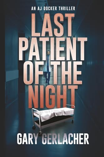 Last Patient of the Night : by Gerlacher, Gary