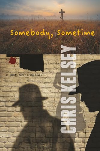 Somebody, Sometime : by Kelsey, Chris