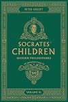 Socrates' Children Volume III: Modern Philosophers