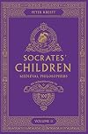 Socrates' Children Volume II: Medieval Philosophers (Socrates’ Children Book 2)