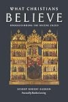What Christians Believe: Understanding the Nicene Creed