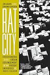 Rat City: Overcrowding and Urban Derangement in the Rodent Universes of John B. Calhoun