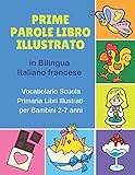 Prime Parole Libro Illustrato In Bilingua Italiano Francese Vocabolario Scuola Primaria Libri Illustrati Per Bambini 27 Anni Mie First Early Animali For Bimba Bilinguismo Infantile