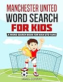 Manchester United Word Search For Kids A Word Search Book For Man Utd Fans