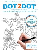 DOT-TO-DOT For Children & Adults Fun and Challenging Join the Dots: The mindful way to relax and unwind (Dot To Dot For Adults Fun and Challenging Join the Dots)