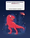 Primary Composition Notebook Grades K2 Full Page Handwriting Practice Paper With Dashed Midline Trex Dinosaur Series Jurassic Mead Composition Book