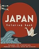 Japan Coloring Book Japanese Proverbs Traditions Ikigai Wabi Sabi Furusato Kintsugi Kaizen Ikebana Onsen Shinrinyoku And Much More For Ideal Gift Japan Lovers Japonisme