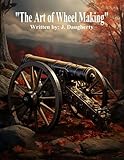 The Art Of Wheel Making
