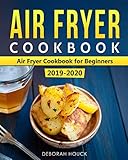 Air Fryer Cookbook Air Fryer Cookbook For Beginners 20192020 Quick And Easy Air Fryer Recipes That Anyone Can Cook Airfryer Recipe Book