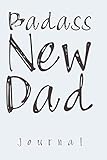 Badass New Dad Journal Weekly Diary Notebook For Expectant Dads Funny Keepsake Gift For Men Going Through Pregnancy And Dads Of Newborns