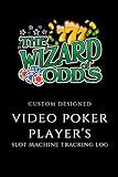 Video Poker Players Slot Machine Tracking Log Wizard Of Odds Handy 6 X 9 Customized Book For Video Poker Players 104 Pages