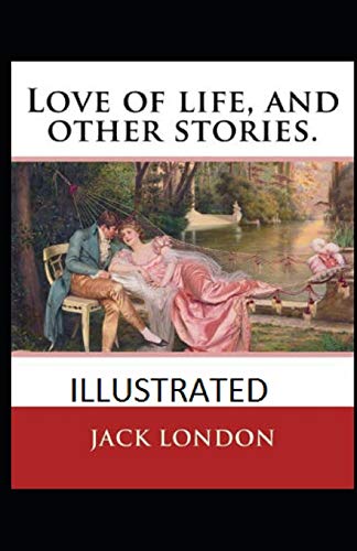 Love of Life & Other Stories Illustrated book cover