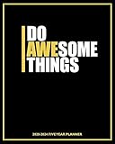 Do Awesome Things 20202024 Five Year Planner Bold Black And Gold Challenge 60 Month Calendar And Log Book Business Team Time Management Plan Media Creative Marketing Schedule 8x10 In