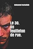 Le 30. Un Feuilleton De Rue.