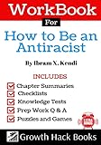 Workbook For How To Be An Antiracist