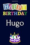 Happy Birthday Hugo Notebook 6x9 Lined Journal 120 Pages Soft Cover An Appreciation Gift Gift For Menboys Unique Present