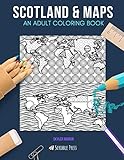 Scotland Maps An Adult Coloring Book Scotland Maps 2 Coloring Books In 1