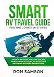 Smart Rv Travel Guide For The Lower 48 States List Of Rv State And National Parks With Amenities Contact Information Suggested Routes And What To See And Do In Each State