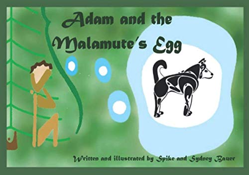 Adam and the Malamute's Egg book cover