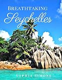 Breathtaking Seychelles A Beautiful Photography Coffee Table Photobook Tour Guide Book With Photo Pictures Of The Spectacular Country And Its Islands Within Africa Picture Book