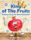 King Of The Fruits Children Story For Rosh Hashanah Jewish Holiday Kids Ages 48
