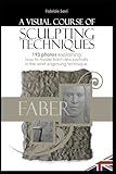 A VISUAL SCULPTING COURSE: FRONT-VIEW PORTRAITS 193 photos explaining how to model front-view portraits in the relief engraving technique