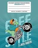 Primary Composition Notebook Grades K2 Trex Rider Story Paper Journal Dashed Midline And Picture Space Exercise Book Dinosaur On Moto Jurassic Primary Composition Book