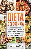 Dieta Cetognica Gua Completa Paso A Paso Al Estilo De Vida Keto Para Principiantes Pierde Peso Quema Grasa E Incrementa Tu Energa Ketogenic Diet En Espaolspanish Book Spanish Edition