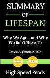 Summary Of Lifespan Why We Ageand Why We Dont Have To