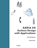 Catia V5 Surface Design With Applications A Step By Step Guide