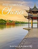 Phenomenal China A Beautiful Picture Book Photography Coffee Table Photobook Travel Tour Guide Book With Photos Of The Spectacular Country And Its Cities Within Asia