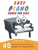 Easy Piano Songs For Kids 40 Fun Easy Piano Songs For Beginners Easy Piano Sheet Music With Letters For Beginners