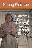 History Of Mary Prince A West Indian Slave