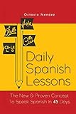 Daily Spanish Lessons The New And Proven Concept To Speak Spanish In 45 Days