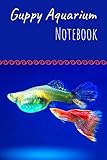 Guppy Aquarium Notebook Customized Guppy Fish Keeper Maintenance Tracker For All Your Aquarium Needs Great For Logging Water Testing Water Changes And Overall Fish Observations