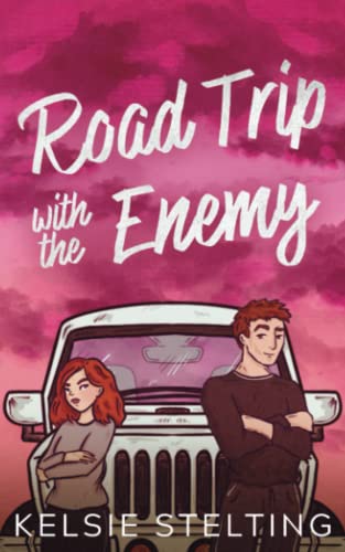 Road Trip with the Enemy (By: Kelsie Stelting) cover