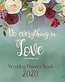 Do Everything In Love 1 Corinthians 1614 Wedding Planner Book Bible Verse Organizer And Budget Worksheet For Brides To Be Budget Timeline For The Bride To Be The Wedding Planner