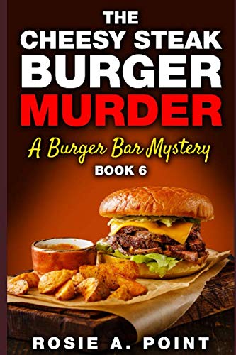 The Cheesy Steak Burger Murder book cover