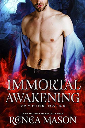Immortal Awakening (By: Renea Mason) cover