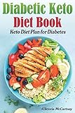Diabetic Keto Diet Book Keto Diet Plan For Diabetes Diabetic Keto Cookbook Keto Diet For Diabetics Type 2 And Type 1