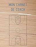 Mon Carnet De Coach Basketball Crez Et Dessinez Vos Systmes 21 X 297 Cm 100 Pages