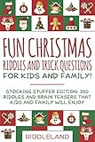 Fun Christmas Riddles And Trick Questions For Kids And Family Stocking Stuffer Edition 300 Riddles And Brain Teasers That Kids And Family Will Enjoy Ages 68 79 812