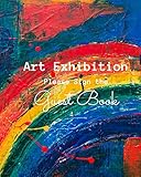 Art Exhibition: Please Sign the Guest Book: Painting & Art Show Visitor Guest Book
