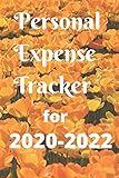 Personal Expense Tracker For 20202022 Daily Weekly Monthly And Yearly Calendar Expense Tracker Organizer For Budget Planner And Financial Planner Workbook