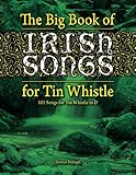 The Big Book of Irish Songs for Tin Whistle