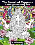 The Pursuit Of Capyness A Zen Capybara Coloring Book