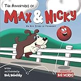 The Adventures Of Max Nicky An Epic Story Of Friendship