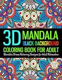 3d Mandala Coloring Book For Adult Black Background Stress Relieving Design For Adult Relaxation Unique Pattern Mandala Designs And Stress Relieving And Happiness Creative Haven Coloring Books