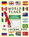 World Flags: The Coloring Book: A great geography gift for kids and adults: Color in flags for all countries of the world with color guides to help. ... creativity, stress relief and general fun.