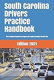 South Carolina Drivers Practice Handbook The Manual To Prepare For South Carolina Permit Test More Than 300 Questions And Answers